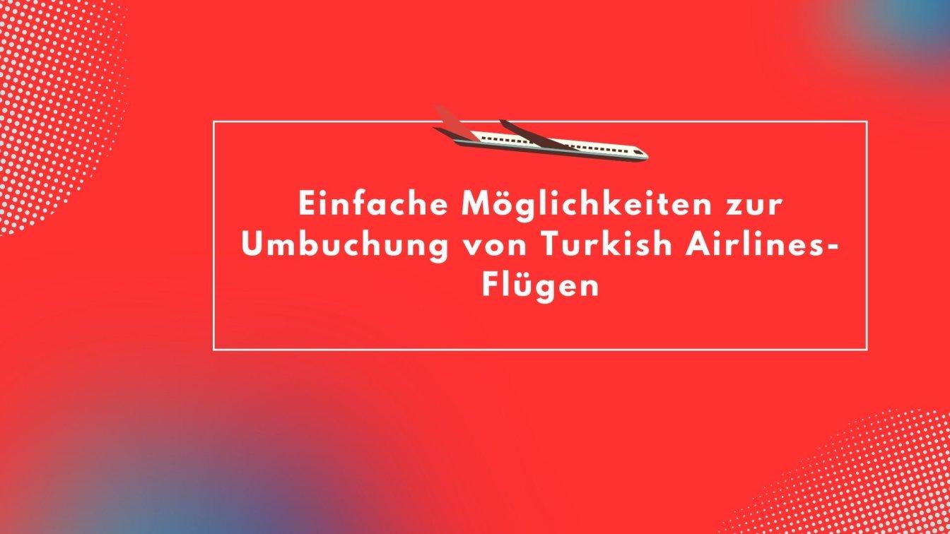 Turkish%20Airlines%20Umbuchen%20Richtlinie