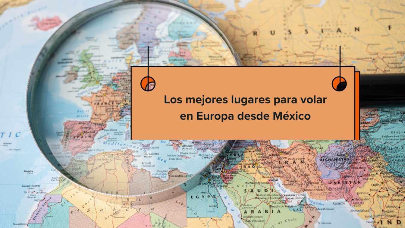 Los%20mejores%20lugares%20para%20volar%20en%20Europa%20desde%20M%C3%A9xico