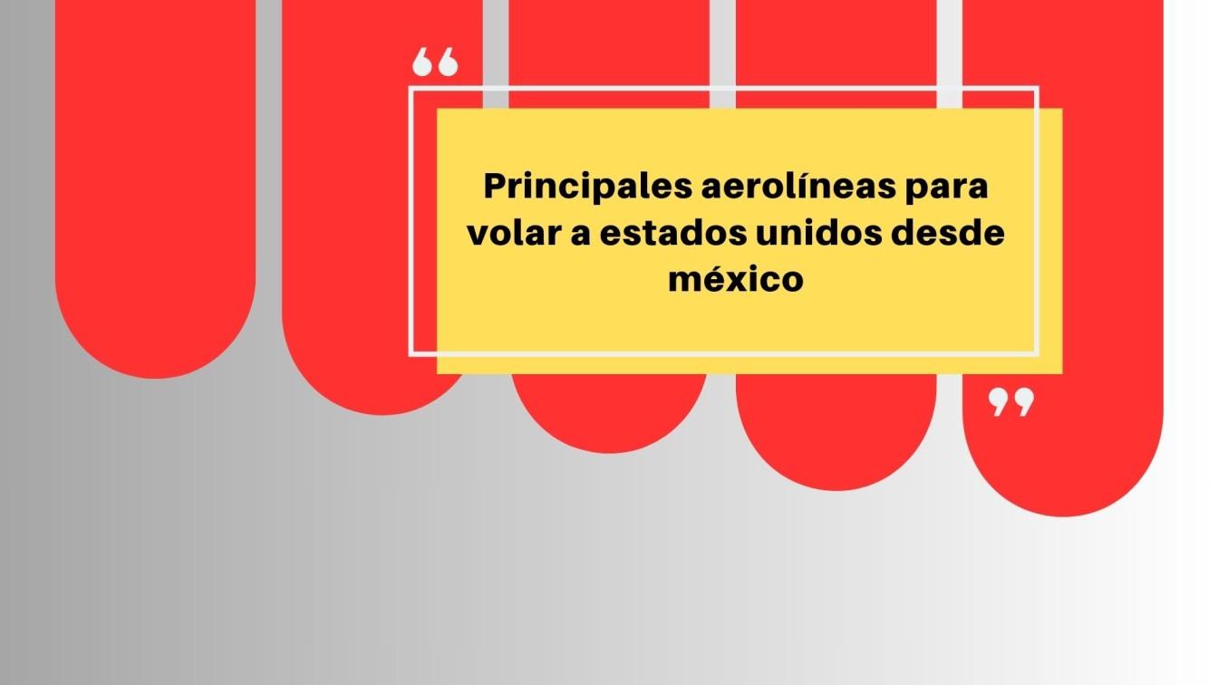 aerol%C3%ADneas%20vuelan%20de%20M%C3%A9xico%20a%20los%20Estados%20Unidos