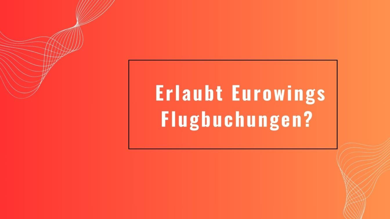 Erlaubt%20Eurowings%20Flugbuchungen