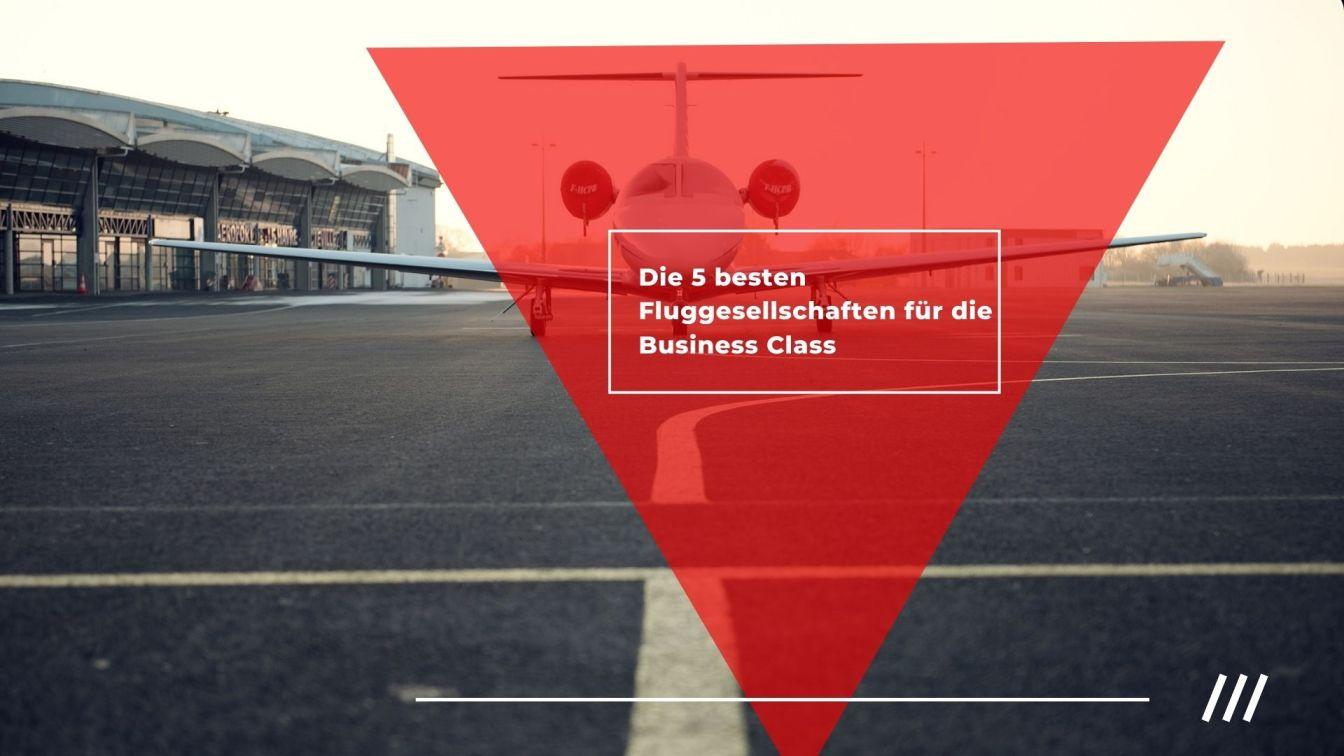 Die%205%20besten%20Fluggesellschaften%20f%C3%BCr%20die%20Business%20Class